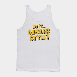 Do it Gibbler Style Tank Top